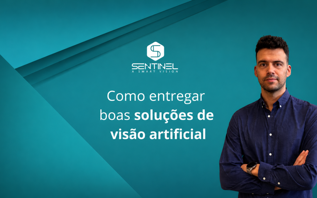 Como entregar boas soluções de Visão Artificial